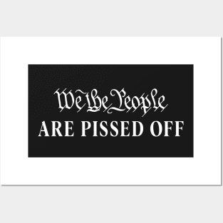 We the people are pissed Posters and Art